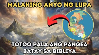 NADISKUBRE NG SCIENCE ANG NAKATALA SA BIBLIYA TUNGKOL SA PANGEA