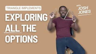 Triangles and Triangle Beater Implements with Josh Jones