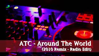 ATC - Around The World (Remix - Radio Edit) || 2010