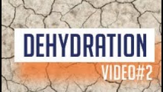 Summer Video Series: DEHYDRATION (2 of 2 videos)