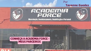 Conheça a Academia Force - Meus Parceiros ✨