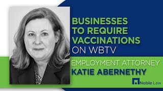 Businesses to Require Vaccines - Katie Abernethy on WBTV