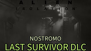 ALIEN: ISOLATION | LAST SURVIVOR DLC | (Alien movie part 2)