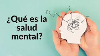 ¿Qué es la SALUD MENTAL?