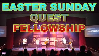 EASTER SUNDAY 2022 | QUEST FELLOWSHIP