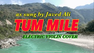 Tum Mile - Love Song - as sung by Javed Ali - Electric Violin Cover - #rishikesh #neerwaterfall