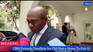 BREAKING | CBN Extends Deadline for Old Naira Notes To Feb 10