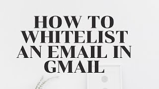 How to whitelist in Gmail