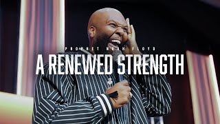 A RENEWED STRENGTH || PROPHET NOAH FLOYD