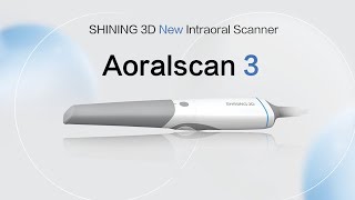 Shining 3D Aoralscan 3 Tanıtım