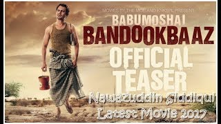 Babumoshai Bandookbaaz Official Trailer  Nawazuddin Siddiqui   Latest Movie 2017