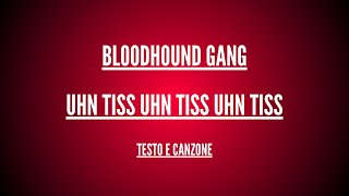 Bloodhound Gang  - Uhn Tiss Uhn Tiss Uhn Tiss - Traduzione Italiano