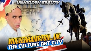 The City Of Culture Art 🇬🇧 Central City Of UK || Wolverhampton Hidden Beauty & Reality