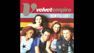 Velvet Empire - Now You Don't