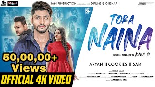 Tora Naina ¦ Official Music Video| Cookies, Aryan| SAM | Humane Sagar ¦ Asad Nizam ¦ Raja D ¦ Dfilms