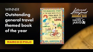 Edward Stanford Travel Writing Awards 2018: Outstanding General Travel Themed Book of the Year