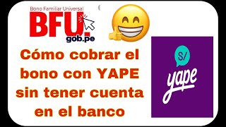 Cómo recibir tu BONO a través de la billetera digital YAPE