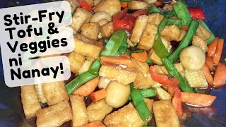 Stir-Fry Tofu & Veggies ni Nanay! | Food Hug: The Fam Vlog