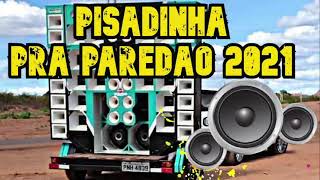 PISADINHA 2021 ATUALIZADA / PISADINHA PRA PAREDÃO 2021 / REI DA PISADINHA REPERTORIO ATUALIZADO