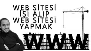 Web Sitesi İşi Alıp Web Sitesi Yapmak