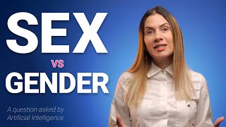 The difference between SEX & GENDER  |  Question asked by AI