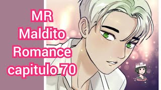 MR Maldito Romance cap 70