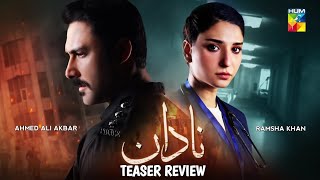 Nadaan | Teaser Review | Ahmed Ali Akbar - Ramsha Khan | Upcoming Drama | HUM TV | Dramaz ARL