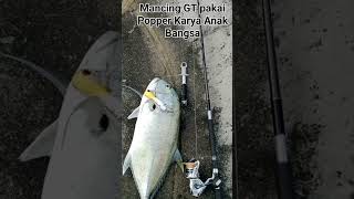 Mancing Popping Pakai Popper Andalan||Alaska Popper||Giant Trevally||Popping#shorts #mancing