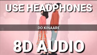 Do Kinaare (8D AUDIO) | JalRaj | Latest Hindi Song 2020 Original