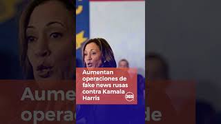 Aumentan operaciones de fake news rusas contra Kamala Harris