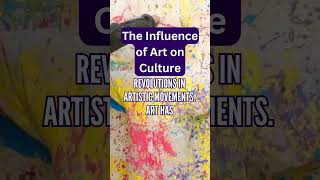 Art's Impact on Culture: A Journey Through Expression