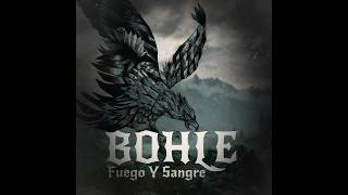 Bohle - Fuego Y Sangre (audio)