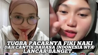 TUGBA PACAR NYA FIKI NAKI,DAH CANTIK, BAHASA INDONESIA LANCAR BANGET...