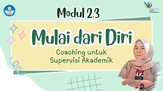 Mulai dari Diri Modul 2.3 - Coaching untuk Supervisi Akademik