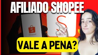 NÃO SEJA AFILIADO SHOPEE ANTES DE VER ESSE VÍDEO! SERÁ QUE VALE A PENA?