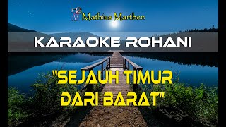 Sejauh Timur Dari Barat - Karaoke Rohani