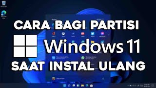 Cara Bagi Partisi Windows 11 Saat Instal Ulang