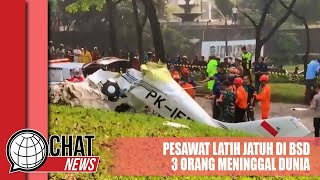 Pesawat Latih Jatuh di BSD, Tiga Orang Meninggal Dunia - Chatnews 19 Mei 2024