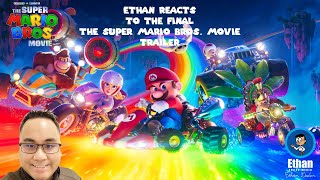 Ethan Reacts to the Final The Super Mario Bros. Movie Trailer