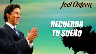 Recuerda Tu Sueño | Joel Osteen