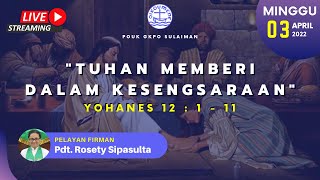 Ibadah Live Streaming | Minggu 03 April 2022 | Prapaskah 5 | POUK GKPO Sulaiman |