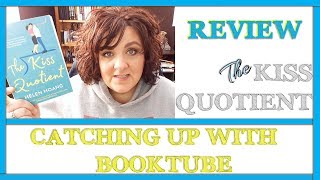 The Kiss Quotient | Catching Up With BookTube