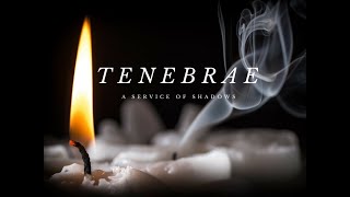 Good Friday Tenebrae Worship  (March 29, 2024)