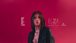 ELZZA - Win Or Kill My Love (Official Music Video)