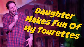 Daughter Makes Fun Of My Tourettes