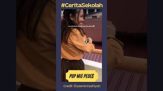 Pov:beli pop mie pedes #ceritasekolah #ceritassiswa ( sumber : @yasminnzahiyah )