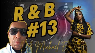 R&B Mix #13  With Detroit's DJ Michael E