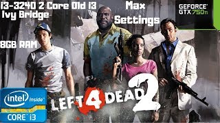 Left 4 Dead 2 (2019 Gameplay) Max Settings | i3-3240 | GTX 750 Ti | 8GB RAM PC HD | Dual Core Old i3