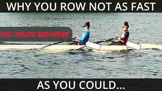 ROWING MISTAKES AND SOLUTIONS - YOUR PELVIS MAKES OR BREAKS YOUR POWER TRANSFER (EP2)