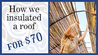 How to Insulate a Roof with Bamboo from Start to Finish